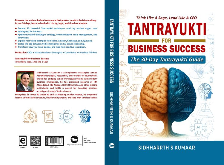 Ancient Indian Logic Meets Modern Leadership: Sidhharrth S Kumaar Releases ‘Think Like a Sage, Lead Like a CEO’
